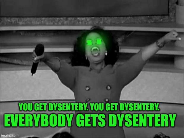 Everybody Gets Dysentery